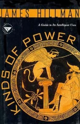 Kinds of Power : A Guide to Its Intelligent Uses Hardcover James