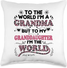To the World I'M a Grandma to My Granddaughter I'M the World Throw Pillow