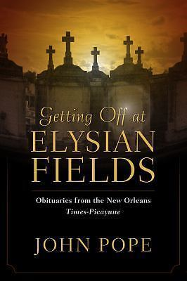 #ad #ad Getting Off at Elysian Fields: Obituaries from the New Orleans Times Picayune P $25.98