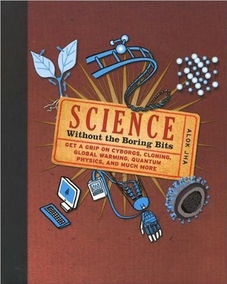 Science  Without the Boring Bi - GOOD