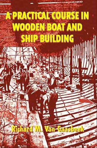 a practical course in wooden boat and ship building by