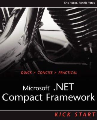 Microsoft.NET Compact Framework (Kick Start),Erik Rubin,Ronnie Y