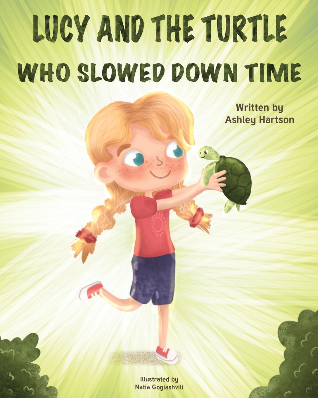Lucy And The Turtle Who Slowed Down Time Ashley Hartson Taschenbuch