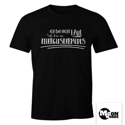 Herren T-Shirt Ich bin nicht faul ich bin im Energiesparmodus FunShirt Moonworks