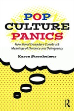 Pop Culture Panics: How Moral Crusaders Const...