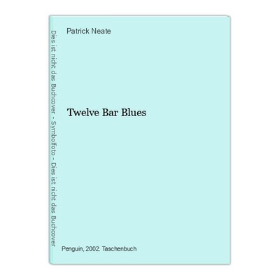 Twelve Bar Blues Neate, Patrick: