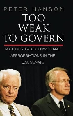 Too Weak to Govern: Majority Party Power and Appropriations in the US Senate by 