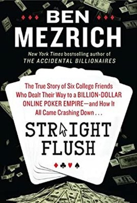 Straight Flush : The True Story of Six College Friends Who Dealt