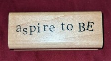Aspire To Be Rubber Stamp Inkadinkado Dawn Houser USA Made Wood Mounted EUC