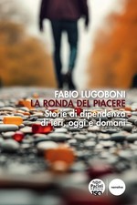 Fabio Lugoboni La ronda del piacere. Storie di dipendenz (Paperback) (UK IMPORT)