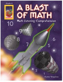 A BLAST OF MATH: MATH LISTENING COMPREHENSION, GRADES 5-6 By Gunter Schymkiw