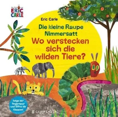 Die kleine Raupe Nimmersatt - Wo verstecken sich die wilden Tiere? | Eric Carle