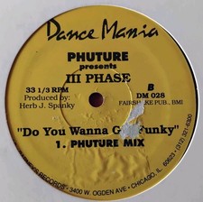 Phuture presents III Phase - Do You Wanna Get Funky  - Dance Mania - 1989 House