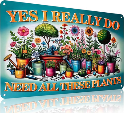Plants Gifts I Really Need All These Plants Vintage Tin Sign for Garden Patio Po