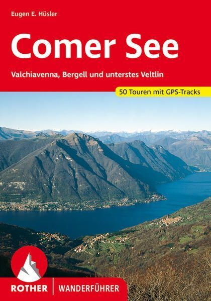 Comer See. 50 Touren mit GPS-Tracks Valchiavenna, Bergell und unterstes Veltlin 