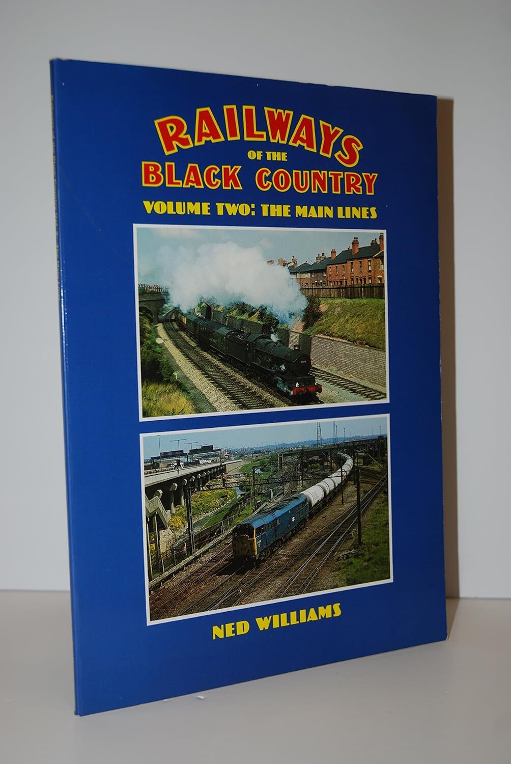 Railways of the Black Country: The Mainlines v. 2, Williams, Ned, Very Good Book