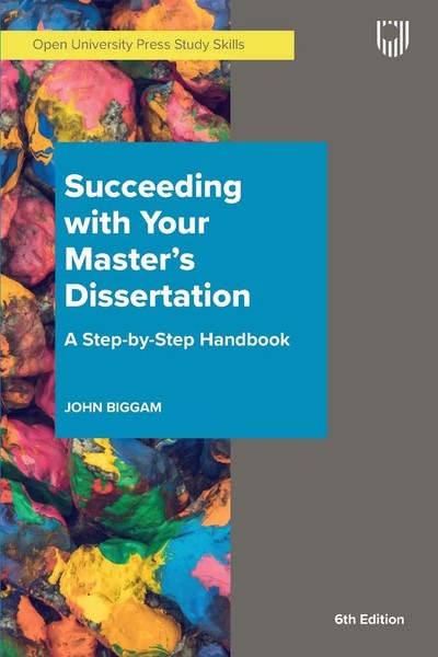 Succeeding With Your Master's Dissertation A Step-By-Step Handbook John Biggam-image