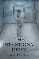 The Intentional Drive by J.J. Taylor Paperback Book