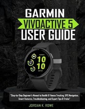 Garmin Vvoactive 5 User Guide: "Step-by-Step Beginner's Manual to Health