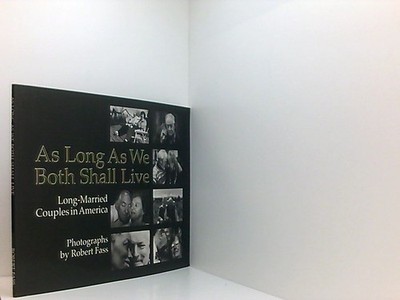 As long as we both shall live. Long married couples in America. Photographs by R