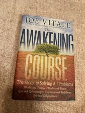 Awakening Course : The Secret to Solving All Problems by Joe Vitale (2010,...