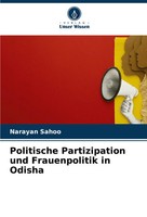 Narayan Sahoo | Politische Partizipation Und Frauenpolitik In Odisha | Buch