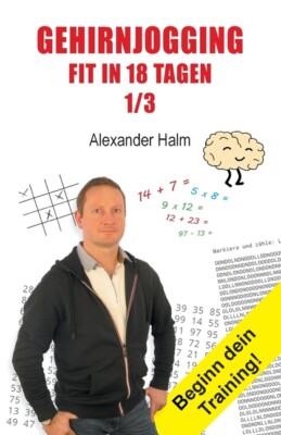 Gehirnjogging - Fit In 18 Tagen 1/3: Beginn Dein Training!