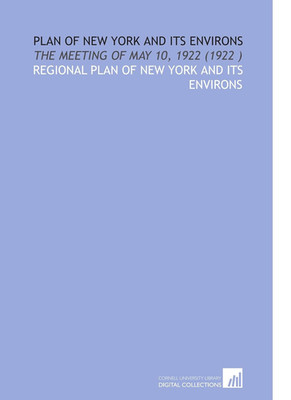 Plan of New York and Its Environs: The Meeting of May 10  1922