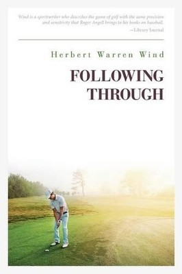 Herbert Warren Wind Following Through (Paperback) (UK IMPORT)