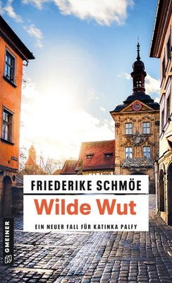 Wilde Wut Friederike Schmöe