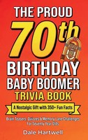 Dale Hartwell | The Proud 70Th Birthday Baby Boomer Trivia Book | Buch (2026)