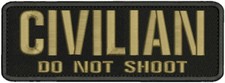 CIVILIAN DO NOT SHOOT Emnroidery Patch 3x9  H...