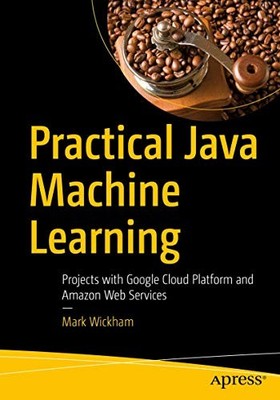 Mark Wickham - Praktische Java Machine Learning Projekte mit Google - J555z