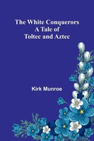 Kirk Munroe | The White Conquerors | Taschenbuch | Englisch (2025)