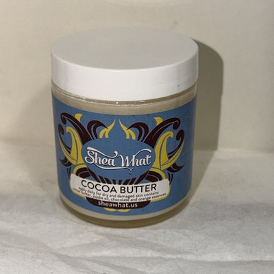 SHEA WHAT BUTTER ( Cocoa Butter ) 4 Oz.