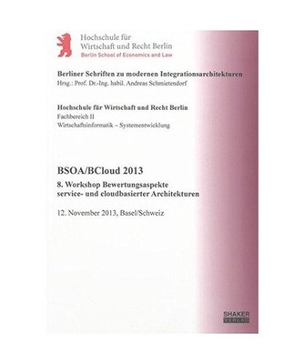 BSOA/BCloud 2013: 8. Workshop Bewertungsaspekte service- und cloudbasierter Arch