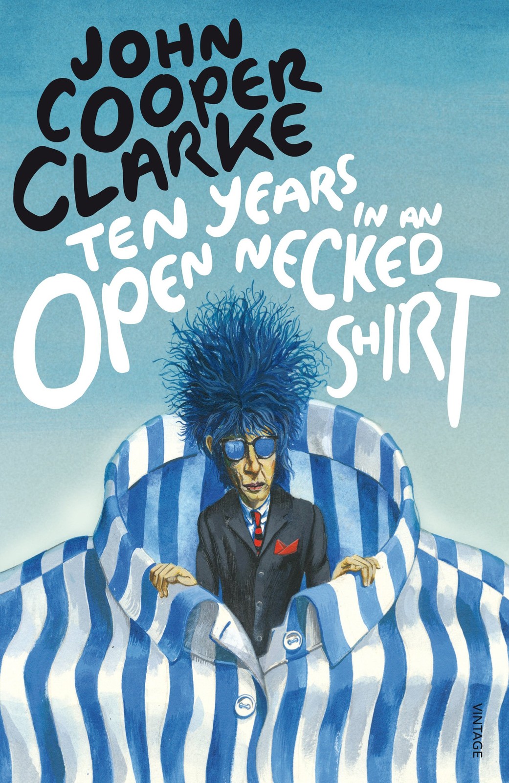 Ten Years in an Open Necked Shirt by John Cooper Clarke (PB 2012) - Image 4