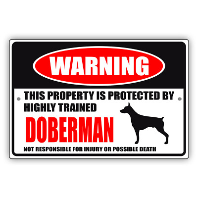 Warning This Property Is Protected By Trained Doberman Dog