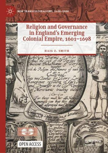 Religion and Governance in England's Emerging Colonial Empire, 1601-1698 by ...