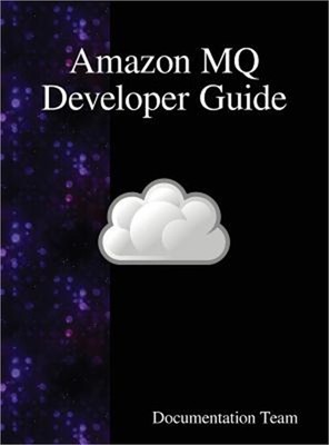 Amazon MQ Developer Guide (Hardback or Cased Book)