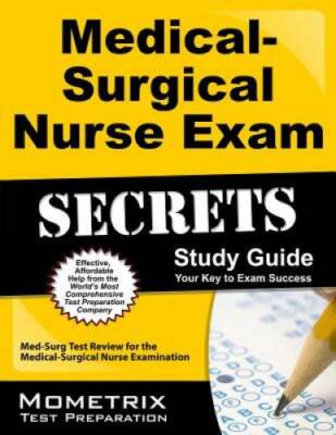 Medical-Surgical Nurse Exam Secrets Study Guide: Med-Surg Test Review for - GOOD