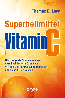 Superheilmittel Vitamin C Thomas E. Levy Kopp Verlag Buch 2017 Gesundheit
