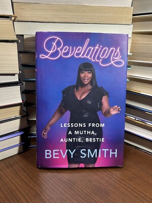 Bevelations : Lessons from a Mutha, Auntie, Bestie by Bevy Smith (2021,...