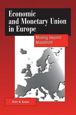 Economic and Monetary Union in Europe Moving beyond Maastricht Kenen Paperback