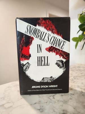 Snowball's Chance In Hell Jerome Dyson Wright *AUTOGRAPHED* First Edition Signed