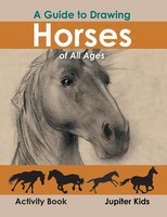Jupiter Kids | A Guide To Drawing Horses Of All Ages Activity Book | Taschenbuch