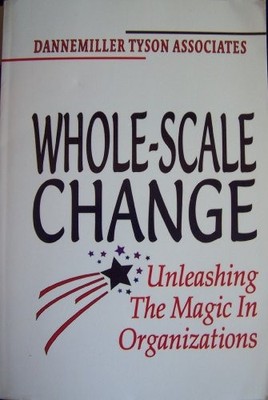 Whole-scale Change Toolkit: Tools f..., Dannemiller Tys