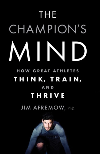 The Champion's Mind by Jim, PhD Afremow (Paperback Book)