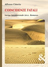 Alfonso Citterio Coincidenze fatali. Intrigo internazionale 2011 (Libro de bolsillo)