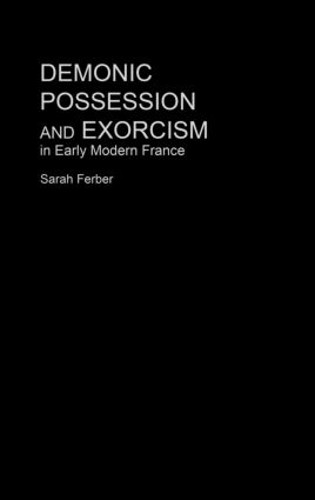 Demonic Possession and Exorcism - 9780415212649